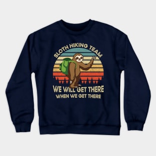 Vintage Sloth Hiking Team We Will Get There When We Get There Gift Crewneck Sweatshirt